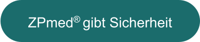 ZPmed® gibt Sicherheit